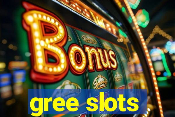 gree slots