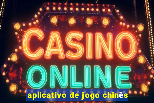 aplicativo de jogo chinês