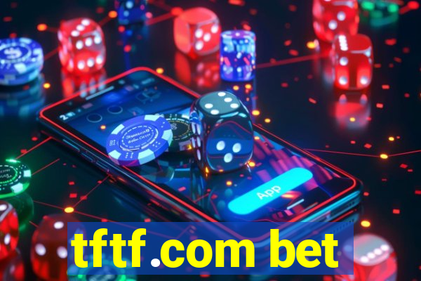 tftf.com bet