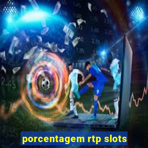 porcentagem rtp slots