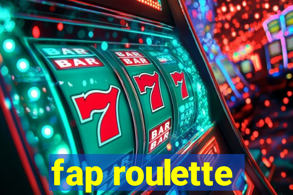 fap roulette