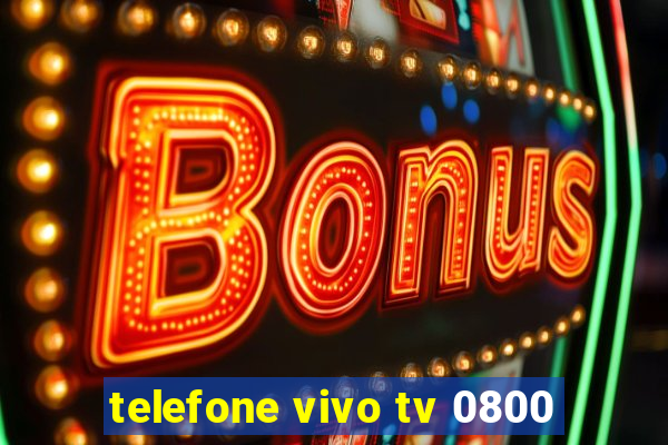 telefone vivo tv 0800