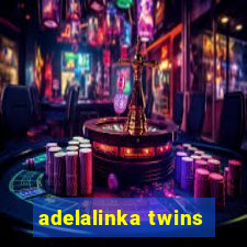 adelalinka twins