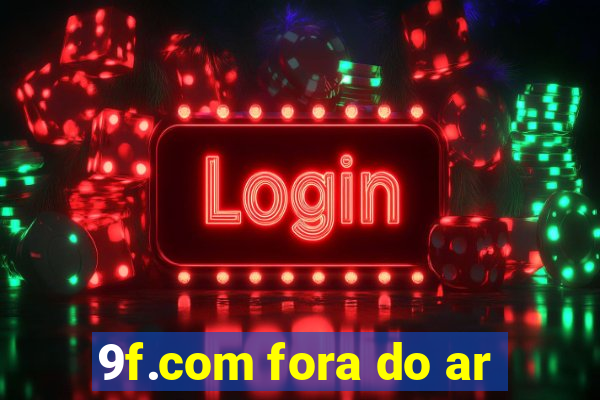 9f.com fora do ar