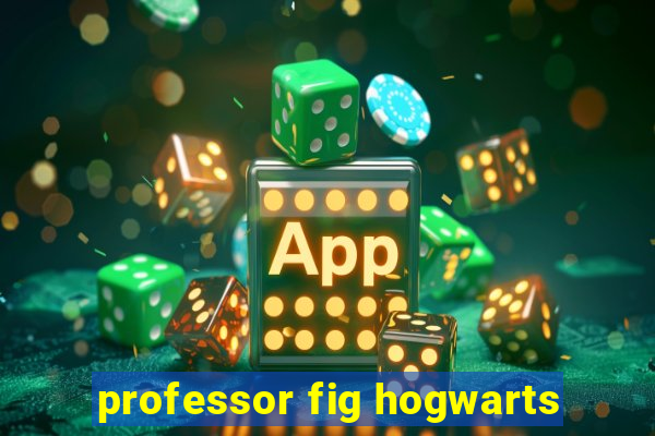 professor fig hogwarts