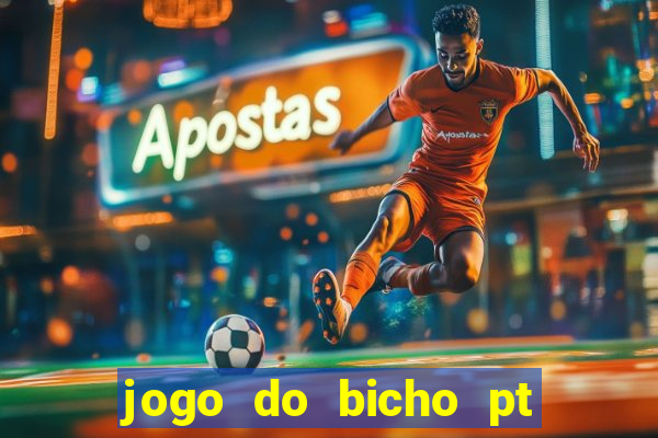 jogo do bicho pt sp 14hs hoje