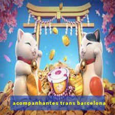 acompanhantes trans barcelona