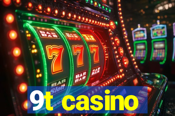 9t casino