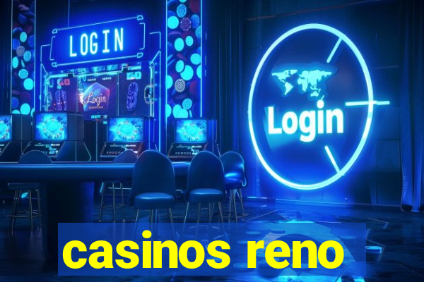 casinos reno