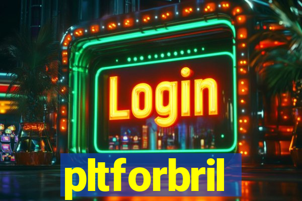 pltforbril