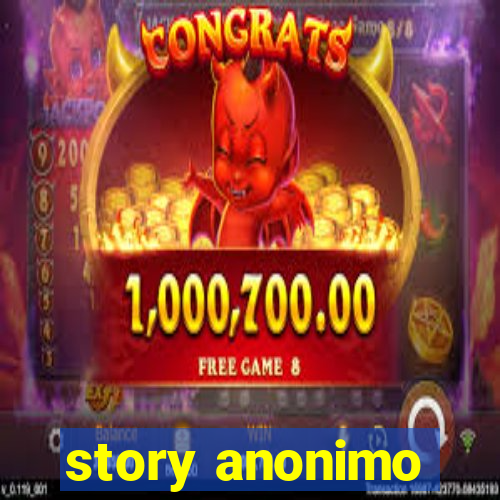 story anonimo