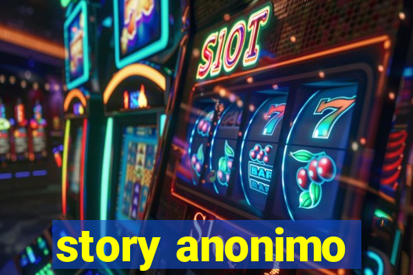 story anonimo