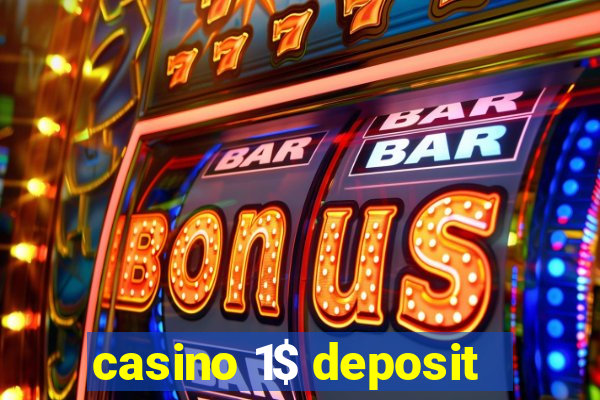 casino 1$ deposit