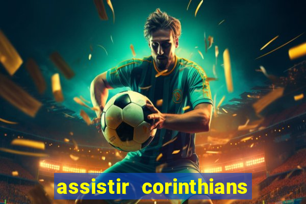 assistir corinthians e palmeiras futemax