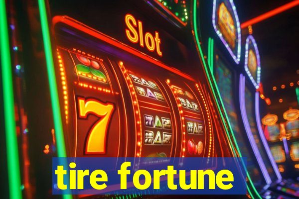 tire fortune