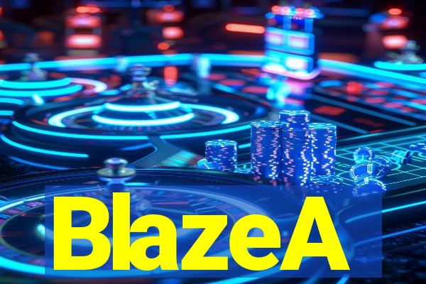 BlazeA