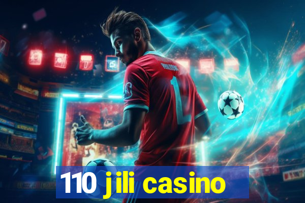 110 jili casino