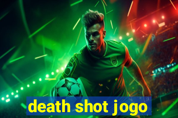 death shot jogo