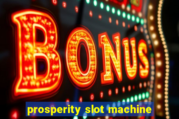 prosperity slot machine