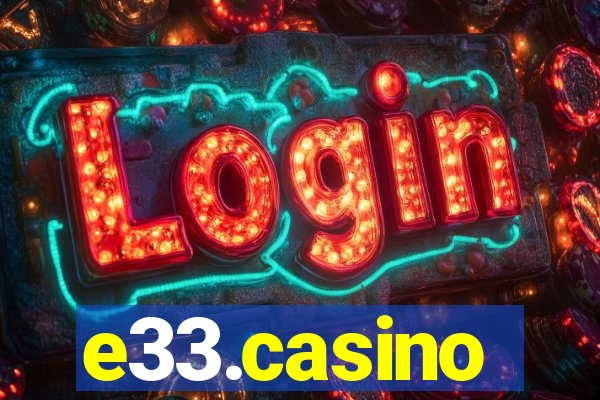 e33.casino