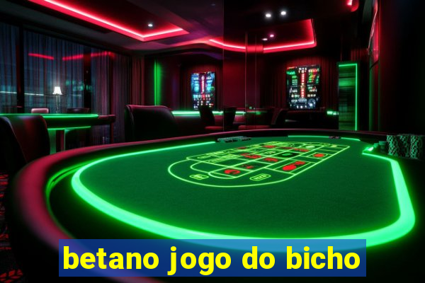 betano jogo do bicho