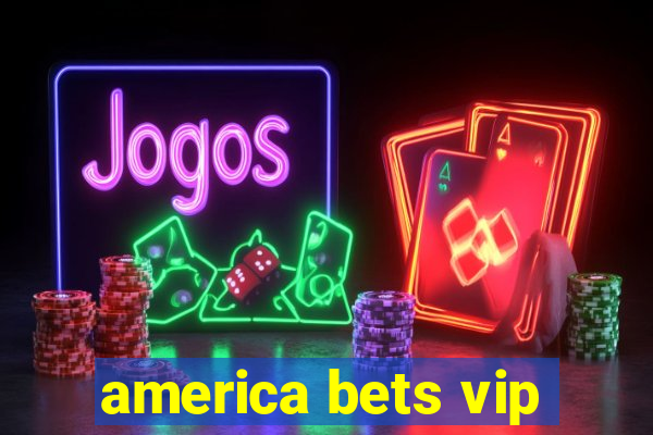 america bets vip