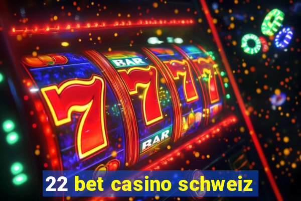 22 bet casino schweiz