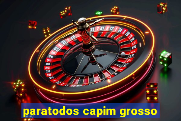 paratodos capim grosso