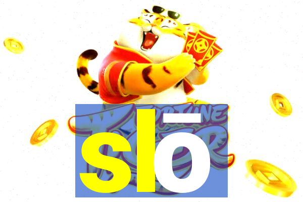 slō