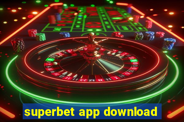 superbet app download