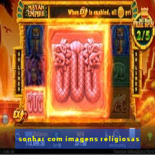 sonhar com imagens religiosas