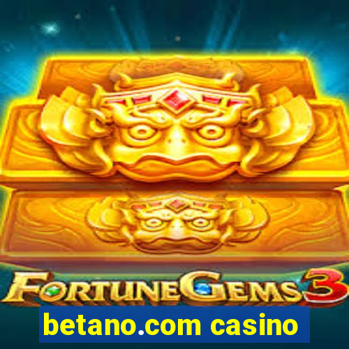 betano.com casino