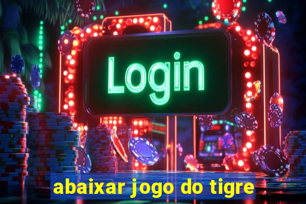 abaixar jogo do tigre