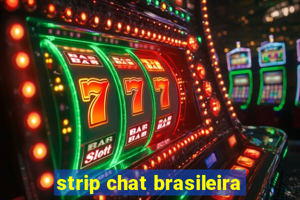 strip chat brasileira