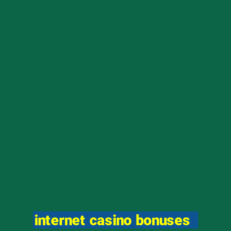 internet casino bonuses