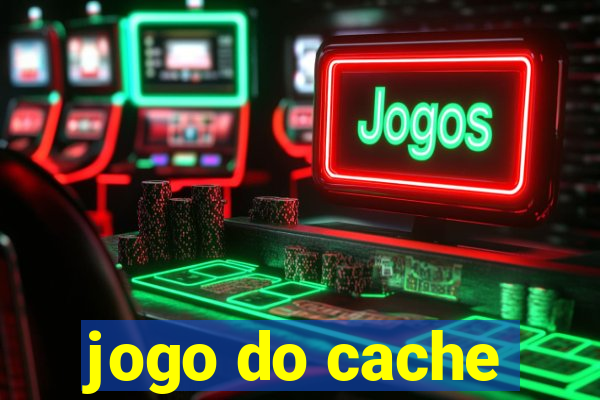 jogo do cache