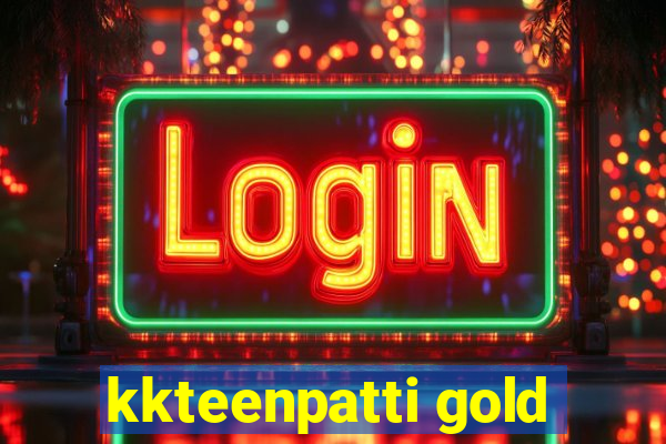 kkteenpatti gold