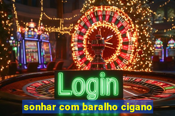 sonhar com baralho cigano