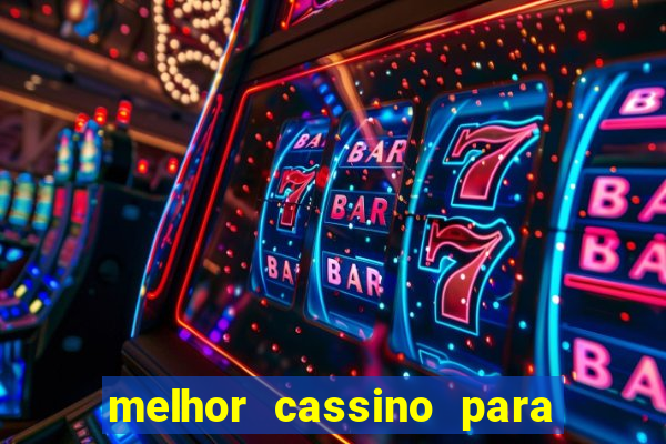 melhor cassino para ganhar dinheiro