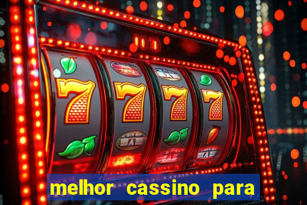 melhor cassino para ganhar dinheiro