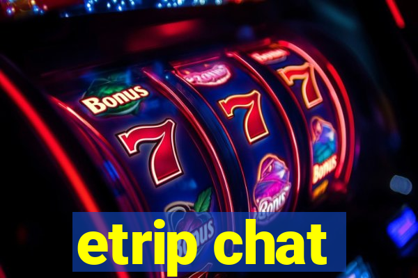 etrip chat