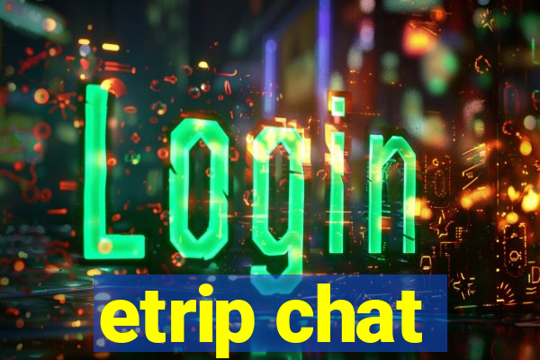 etrip chat