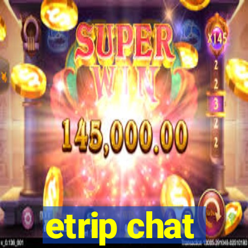 etrip chat