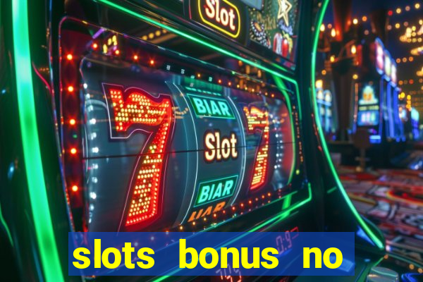 slots bonus no cadastro sem deposito