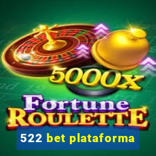 522 bet plataforma