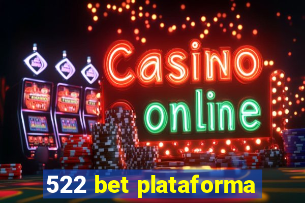 522 bet plataforma