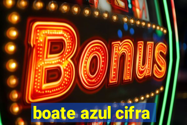 boate azul cifra