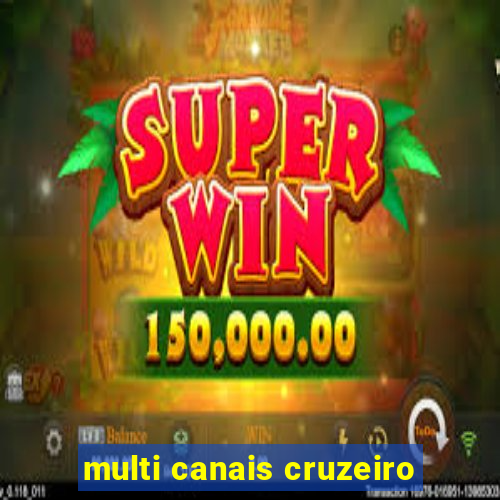 multi canais cruzeiro