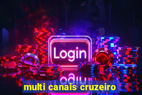 multi canais cruzeiro