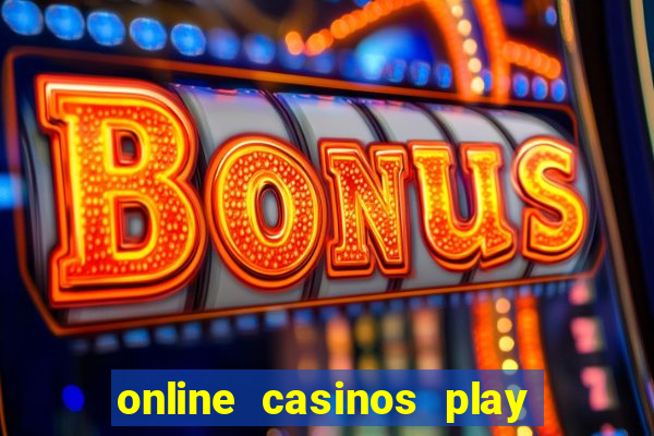 online casinos play for real money